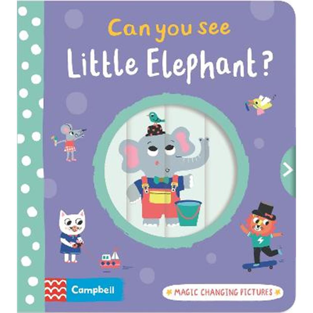Can you see Little Elephant?: Magic changing pictures - Emilie Lapeyre